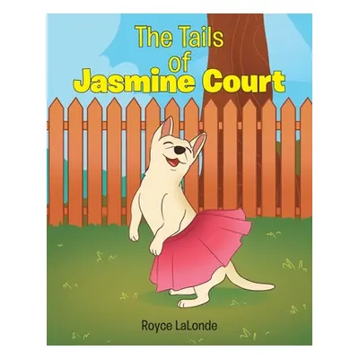 "The Tails of Jasmine Court" - "" ("LaLonde Royce")