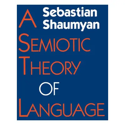 "Semiotic Theory of Language" - "" ("Shaumyan Sebastian")