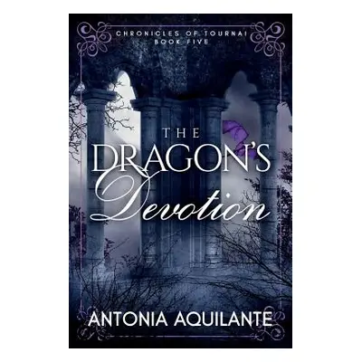 "The Dragon's Devotion" - "" ("Aquilante Antonia")