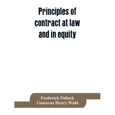 "Principles of contract at law and in equity; being a treatise on the general principles concern