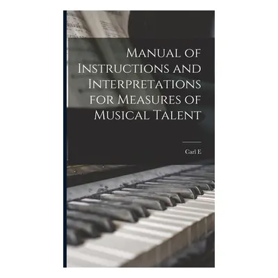 "Manual of Instructions and Interpretations for Measures of Musical Talent" - "" ("Seashore Carl