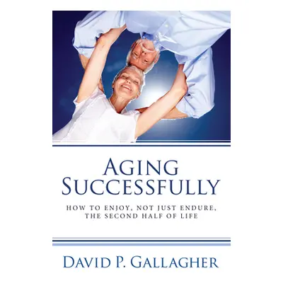 "Aging Successfully" - "" ("Gallagher David P.")