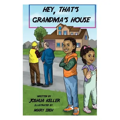 "Hey, That's Grandma's House" - "" ("Keller Joshua")