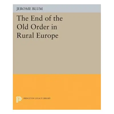 "The End of the Old Order in Rural Europe" - "" ("Blum Jerome")