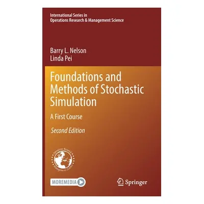 "Foundations and Methods of Stochastic Simulation: A First Course" - "" ("Nelson Barry L.")