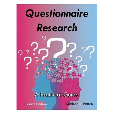 "Questionnaire Research: A Practical Guide" - "" ("Patten Mildred L.")