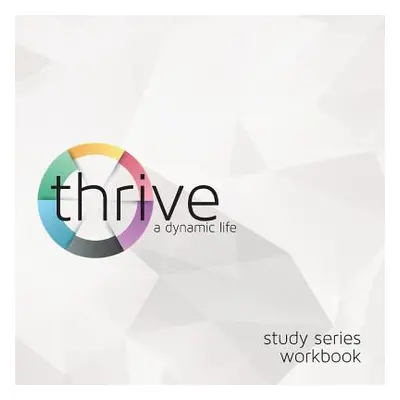 "Thrive Study Series Workbook" - "" ("Ross Skip")