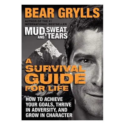 "A Survival Guide for Life" - "" ("Grylls Bear")