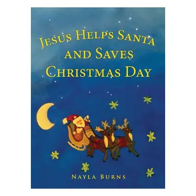 "Jesus Helps Santa and Saves Christmas Day" - "" ("Burns Nayla")