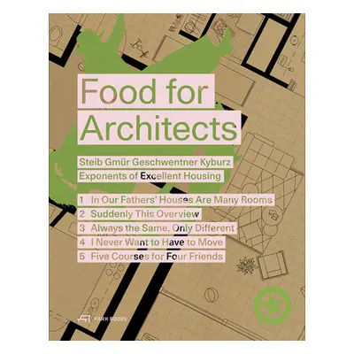 "Food for Architects: Steib Gmr Geschwentner Kyburz--Exponents of Excellent Housing" - "" ("Stei