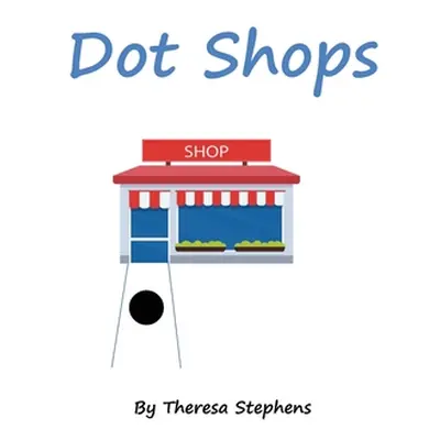 "Dot Shops" - "" ("Stephens Theresa Mary")