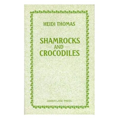 "Shamrocks and Crocodiles" - "" ("Thomas Heidi")