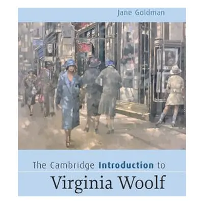 "The Cambridge Introduction to Virginia Woolf" - "" ("Goldman Jane")