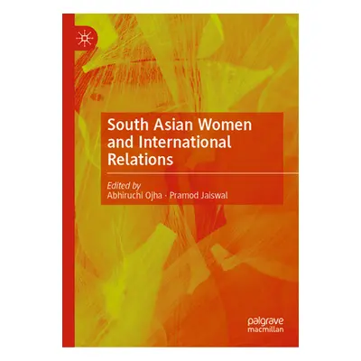 "South Asian Women and International Relations" - "" ("Ojha Abhiruchi")