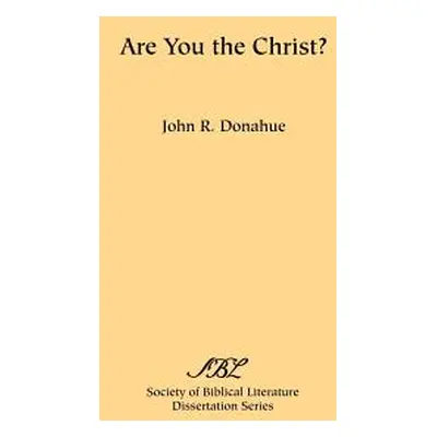 "Are You the Christ?" - "" ("Donahue John R.")