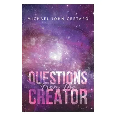 "Questions from the Creator" - "" ("Cretaro Michael John")