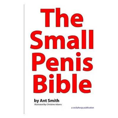 "The Small Penis Bible" - "" ("Smith Ant")