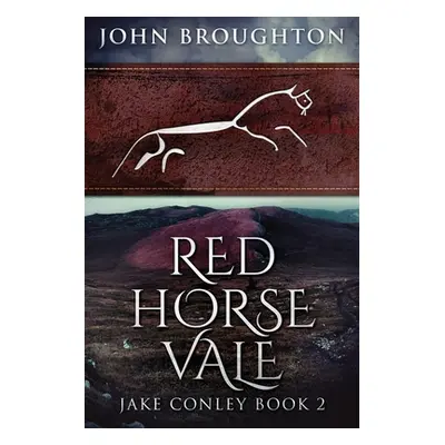 "Red Horse Vale: Large Print Edition" - "" ("Broughton John")