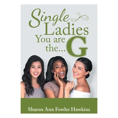 "Single Ladies, You Are the G" - "" ("Hawkins Sharon Ann Fowler")