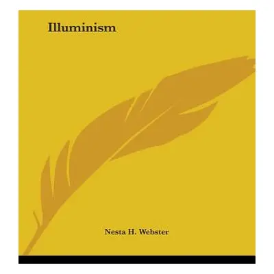 "Illuminism" - "" ("Webster Nesta H.")