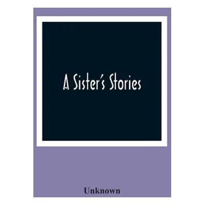 "A Sister'S Stories" - "" ("Unknown")