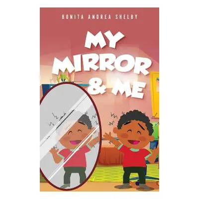 "My Mirror & Me" - "" ("Shelby Bonita Andrea")