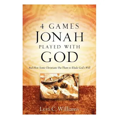 "4 Games Jonah Played with God" - "" ("Williams Levi C.")