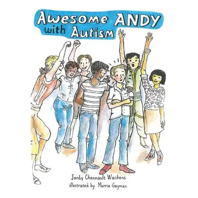 "Awesome Andy with Autism" - "" ("Wackens Jordy Chennault")