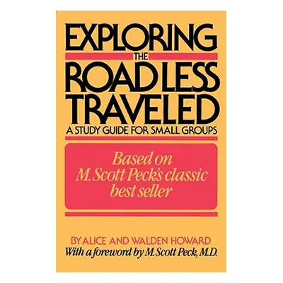 "Exploring the Road Less Traveled: A Study Guide for Small Groups" - "" ("Howard Alice")