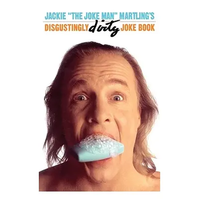 "Jackie the Joke Man Martling's Disgustingly Dirty Joke Book" - "" ("Martling Jackie")