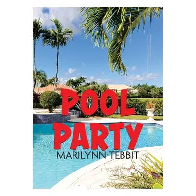 "Pool Party" - "" ("Tebbit Marilynn")