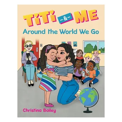 "Titi & Me: Around the World We Go" - "" ("Bailey Christina")