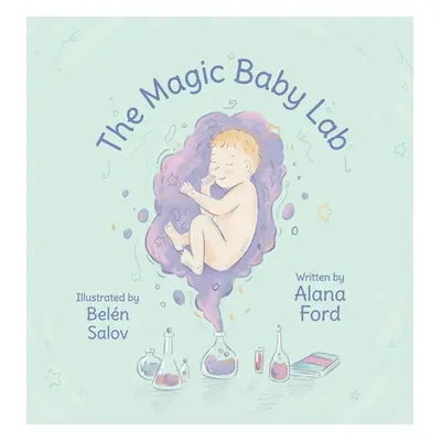 "The Magic Baby Lab" - "" ("Ford Alana")