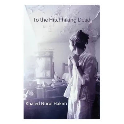 "To the Hitchhiking Dead" - "" ("Hakim Khaled")