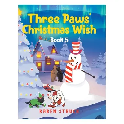 "Three Paws' Christmas Wish: Book 5" - "" ("Struck Karen")