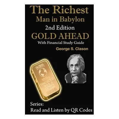 "The Richest Man in Babylon, 2nd Edition Gold Ahead with Financial Study Guide: 2nd Edition with