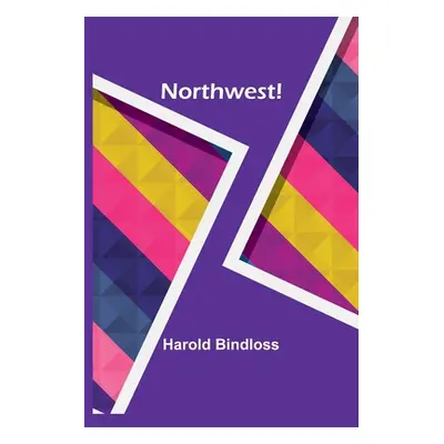 "Northwest!" - "" ("Bindloss Harold")