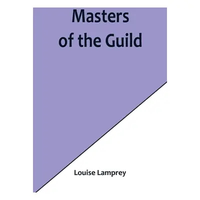 "Masters of the Guild" - "" ("Lamprey Louise")