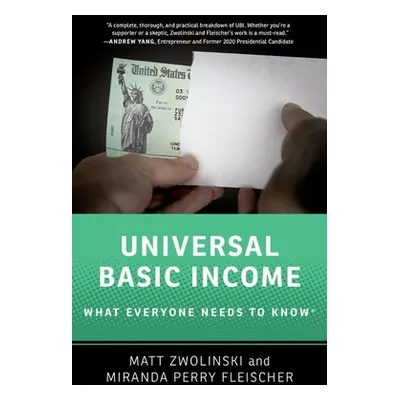 "Universal Basic Income: What Everyone Needs to Know(r)" - "" ("Zwolinski Matt")