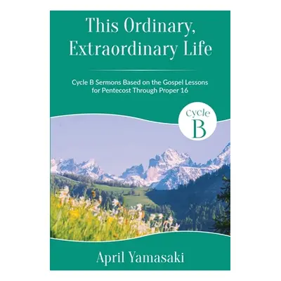 "This Ordinary, Extraordinary Life" - "" ("Yamasaki April")