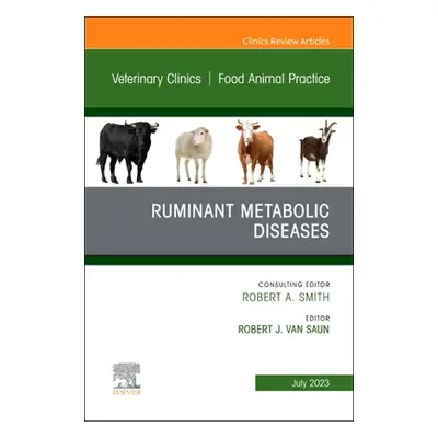 "Ruminant Metabolic Diseases, an Issue of Veterinary Clinics of North America: Food Animal Pract