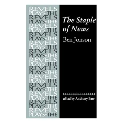 "The Staple of News: By Ben Jonson" - "" ("Parr Tony")