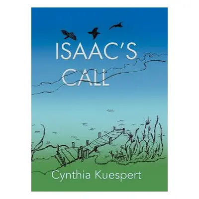 "Isaac's Call" - "" ("Kuespert Cynthia")