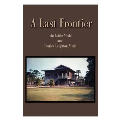 "A Last Frontier" - "" ("Medd Iola Lyttle")