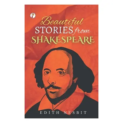 "Beautiful Stories from Shakespeare" - "" ("Nesbit Edith")