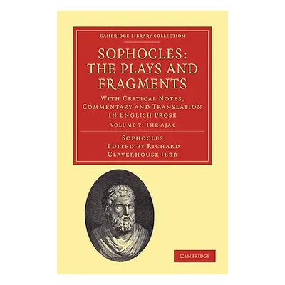 "Sophocles: The Plays and Fragments: With Critical Notes, Commentary and Translation in English 