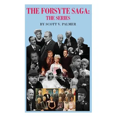 "The Forsyte Saga-The Series" - "" ("Palmer Scott V.")