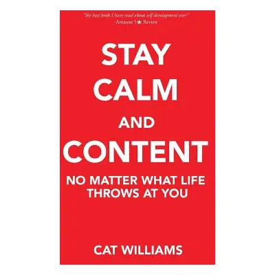 "Stay Calm and Content: No Matter What Life Throws at You" - "" ("Williams Cat")