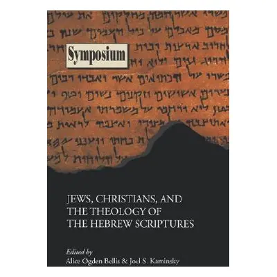 "Jews, Christians, and the Theology of the Hebrew Scriptures" - "" ("Bellis Alice Ogden")