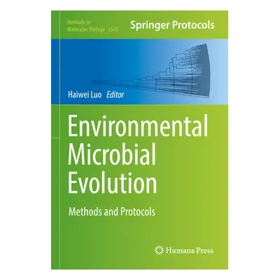 "Environmental Microbial Evolution: Methods and Protocols" - "" ("Luo Haiwei")